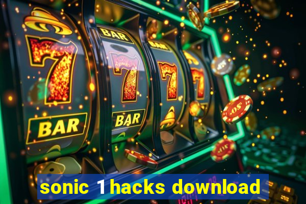 sonic 1 hacks download